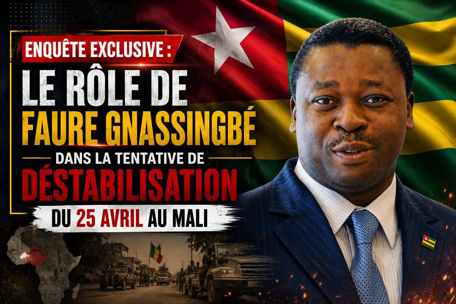 Faure Gnassingbé : les dessous d&rsquo;une déstabilisation présumée du Mali
