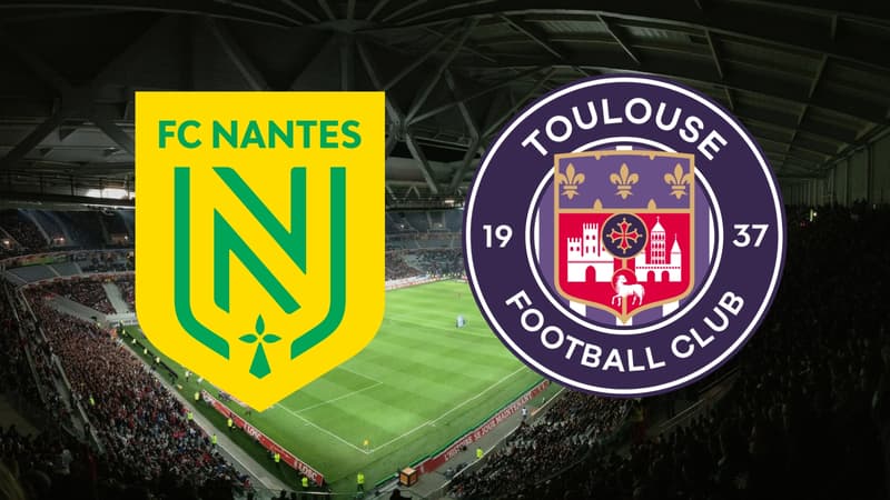 Match Nantes Toulouse en direct : où et quand suivre la rencontre ?